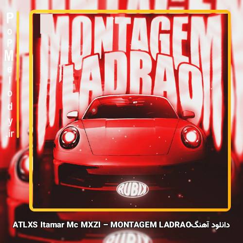 دانلود آهنگ ATLXS Itamar Mc MXZI MONTAGEM LADRAO